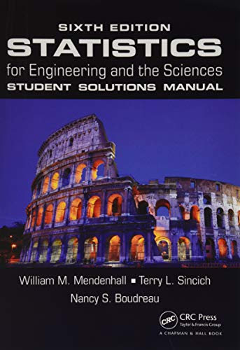 Statistics for Engineering and the Sciences, Sixth Edition Student Solutions Manual