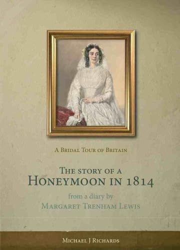 The Story of a Honeymoon in 1814 : A Bridal Tour of Britain
