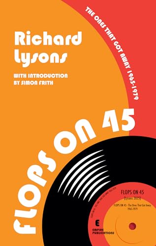 FLOPS ON 45 : THE ONES THAT GOT AWAY 1965 to 1979
