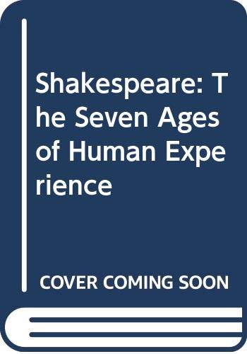 Shakespeare: The Seven Ages of Human Experience
