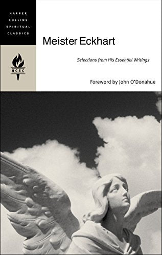 Meister Eckhart : Selections From His Essential Writings