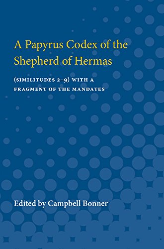 Papyrus Codex of the Shepherd of Hermas : (Similitudes 2-9) With a Fragment of the Mandates