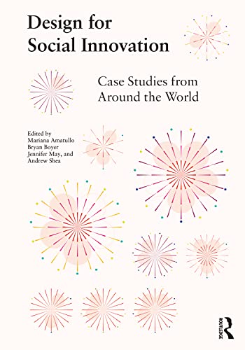 Design for Social Innovation : Case Studies from Around the World