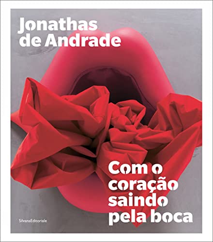 Jonathas De Andrade: Com o coracao saindo pela boca