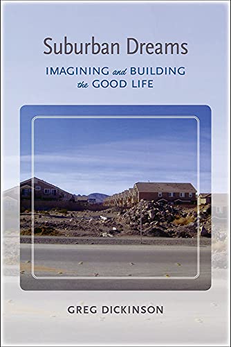 Suburban Dreams : Imagining and Building the Good Life