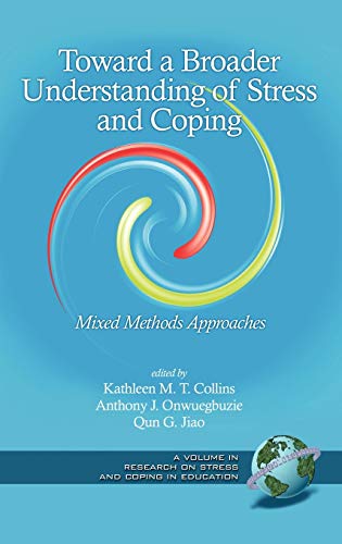 Toward a Broader Understanding of Stress and Coping : Mixed Methods Approaches