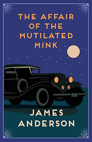 The Affair of the Mutilated Mink: A delightfully quirky murder mystery in the great tradition of Agatha Christie (The Affair Of… Mysteries, 2)