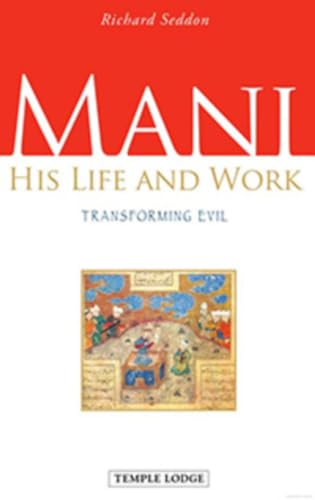 Mani : His Life and Work, Transforming Evil