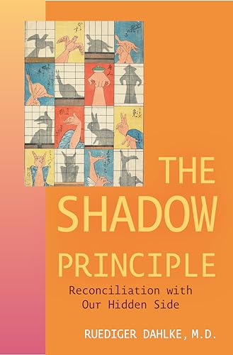 Shadow Principle : Reconciliation with Our Hidden Side