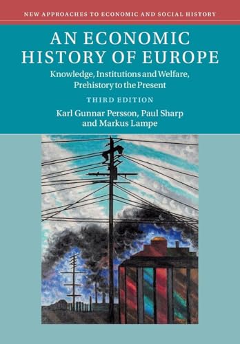 An Economic History of Europe : Knowledge, Institutions and Welfare, Prehistory to the Present