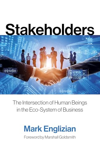 Stakeholders : The Intersection of Human Beings in the Eco-System of Business