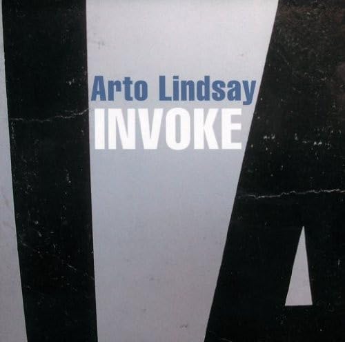 CD cover for Arto Lindsay’s “Invoke” with white text on dark background.