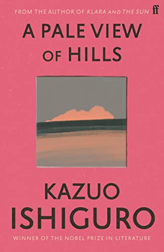A Pale View of Hills: Kazuo Ishiguro
