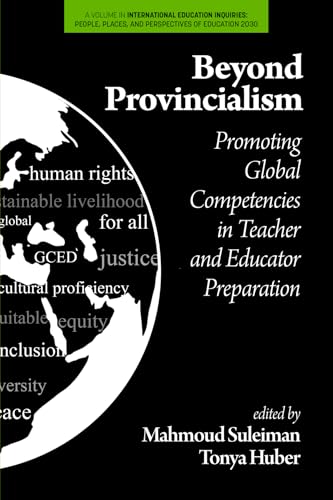 Beyond Provincialism : Promoting Global Competencies in Teacher and Educator Preparation