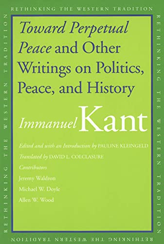 Toward Perpetual Peace and Other Writings on Politics