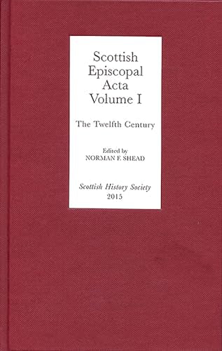 Scottish Episcopal Acta: Volume I: The Twelfth Century