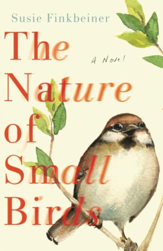 Nature of Small Birds: A Novel