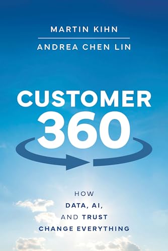 Customer 360 : How Data, AI, and Trust Change Everything