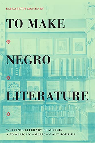 To Make Negro Literature: Writing