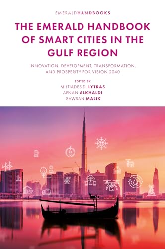 The Emerald Handbook of Smart Cities in the Gulf Region : Innovation, Development, Transformation, and Prosperity for Vision 2040