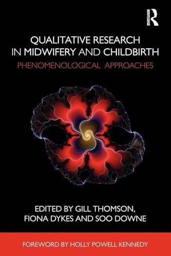 Qualitative Research in Midwifery and Childbirth: Phenomenological Approaches