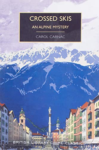 Crossed Skis: An Alpine Mystery (British Library Crime Classics)