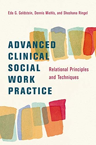 Advanced Clinical Social Work: Relation Principles and Techniques: Relational Principles and Techniques