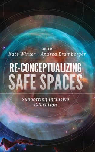 Re-Conceptualizing Safe Spaces: Supporting Inclusive Education