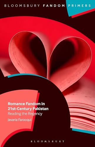 Romance Fandom in 21st-Century Pakistan : Reading the Regency