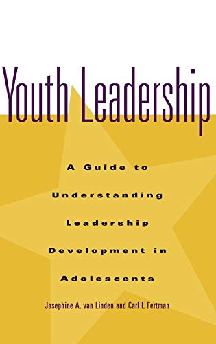 Youth Leadership: A Guide to Understanding Leadership Development in Adolescents