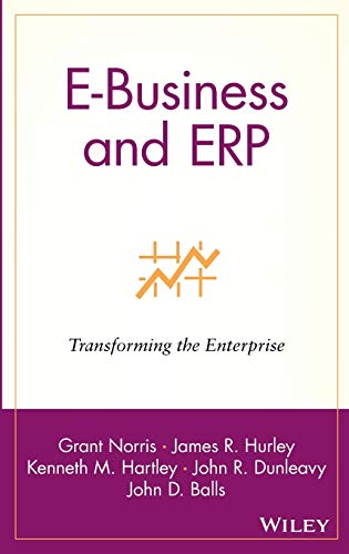 E-business and Erp: Transforming the Enterprise