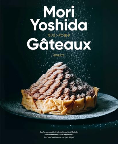Gateaux : Sweets (Modern French Pastry)