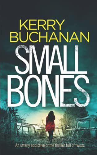 SMALL BONES an utterly addictive crime thriller full of twists : 2