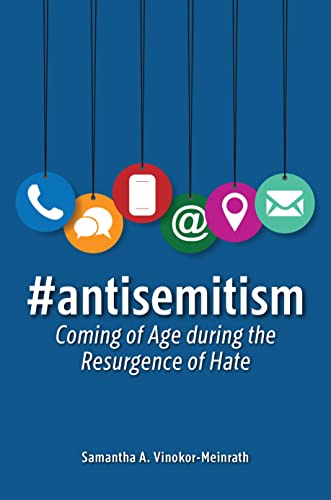#antisemitism : Coming of Age during the Resurgence of Hate