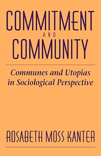 Commitment and Community : Communes and Utopias in Sociological Perspective