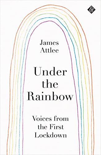 Under the Rainbow: Voices from Lockdown