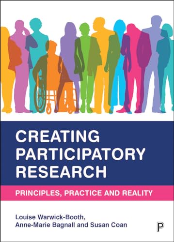 Creating Participatory Research : Principles, Practice and Reality