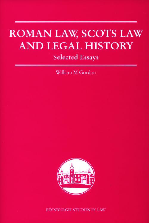 Roman Law, Scots Law and Legal History : Selected Essays