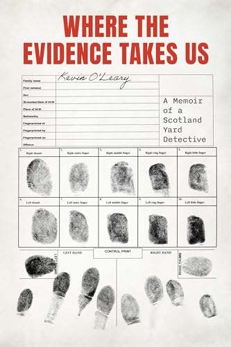 Where the Evidence Takes Us : A Memoir of a Scotland Yard Detective