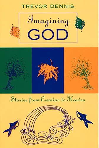 Imagining God : Stories From Creation To Heaven