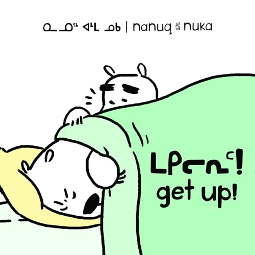 Nanuq and Nuka: Get Up! (Inuktitut/English)