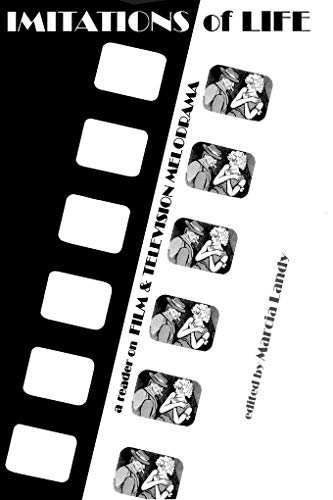 Imitations of Life : Reader on Film and Television Melodrama