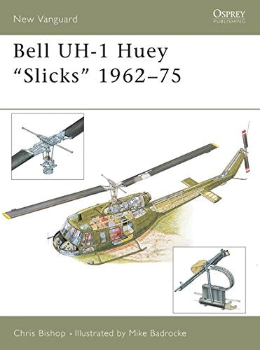 Bell UH-1 Huey "Slicks" 1962-75: 87 (New Vanguard)