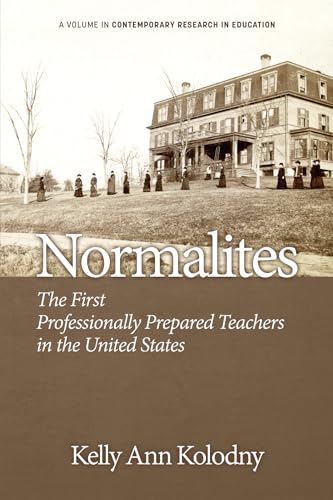 Normalites : The First Professionally Prepared Teachers in the United States