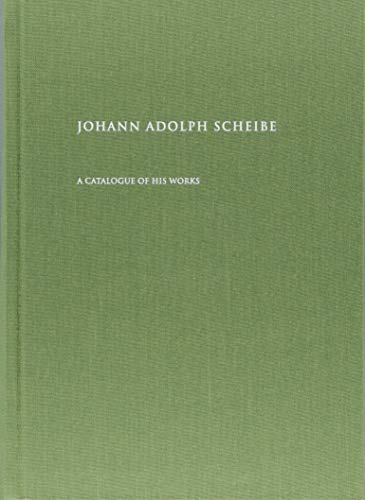 Johann Adolph Scheibe : A Catalogue of His Works