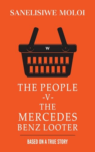 The People -V- The Mercedes Benz Looter