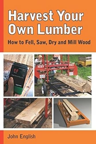 Harvest Your Own Lumber
