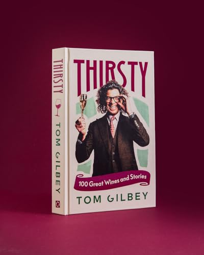 Book cover for “Thirsty” by Tom Gilbey, featuring a man with wineglasses.