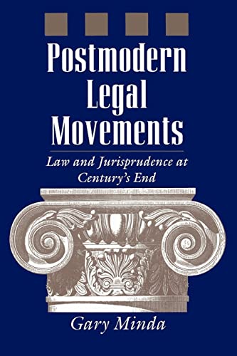 Postmodern Legal Movements: Law and Jurisprudence At Centurys End