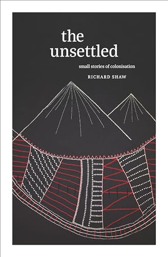 The Unsettled : Small stories of colonisation